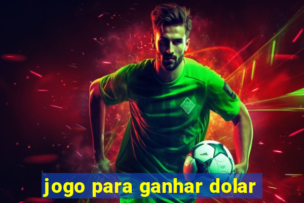 jogo para ganhar dolar